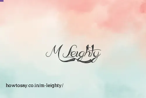 M Leighty