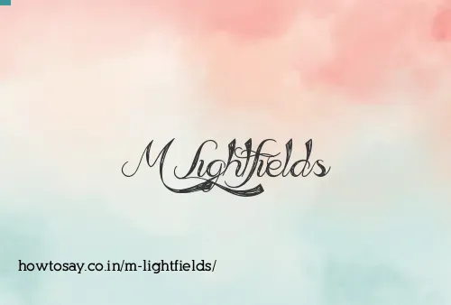 M Lightfields