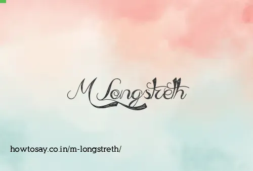 M Longstreth