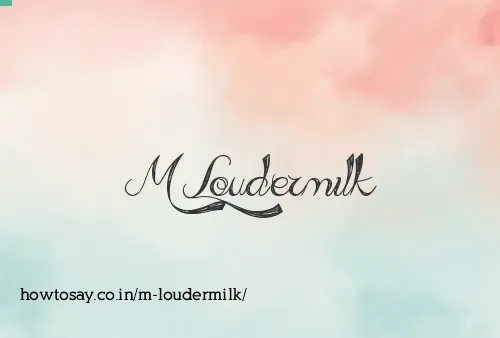 M Loudermilk
