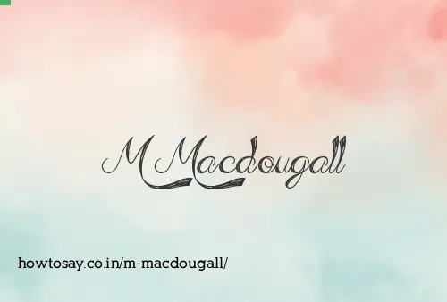 M Macdougall