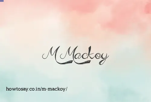 M Mackoy