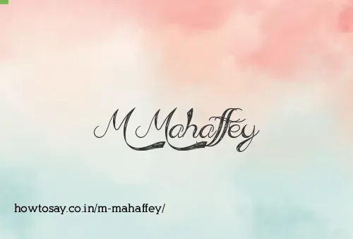 M Mahaffey