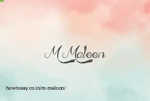 M Maloon