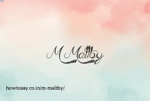 M Maltby