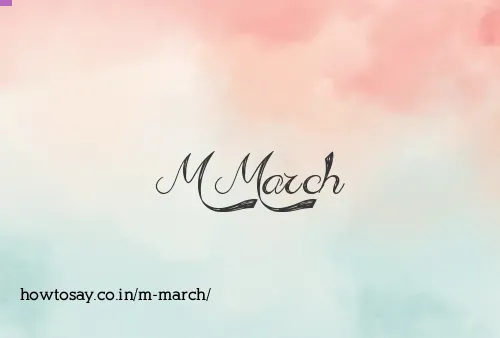 M March
