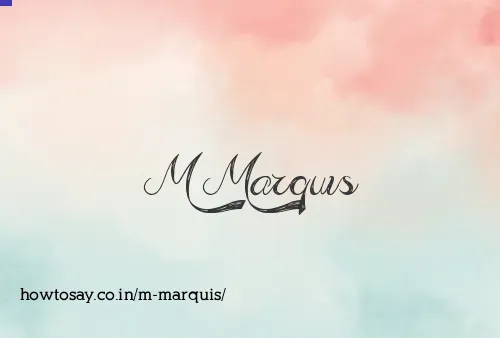 M Marquis