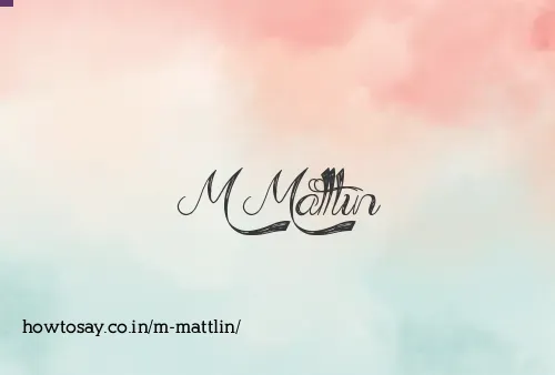 M Mattlin