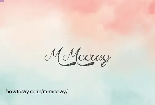 M Mccray