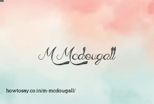 M Mcdougall