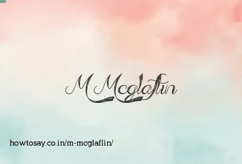 M Mcglaflin