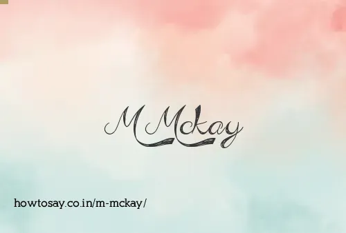 M Mckay