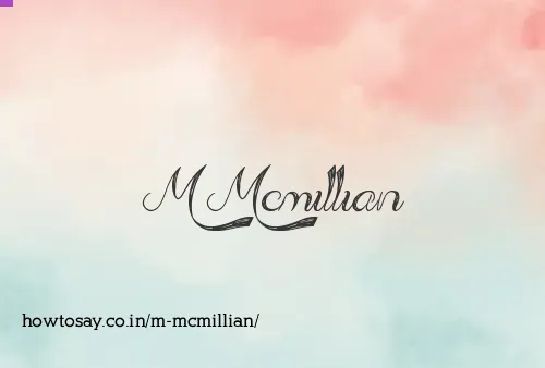 M Mcmillian
