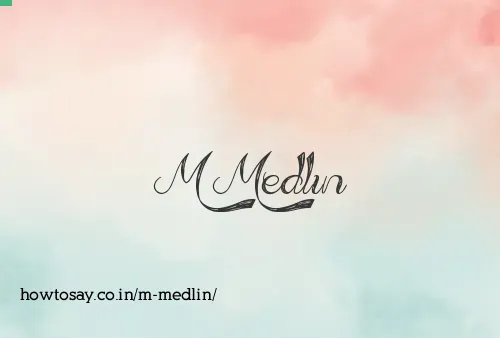 M Medlin