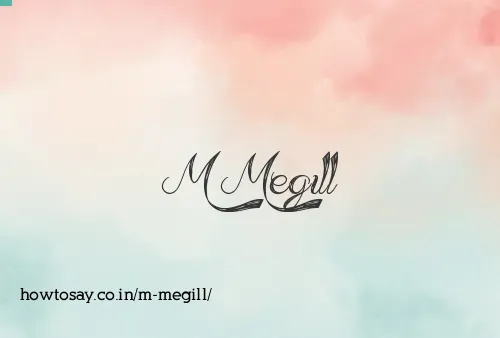 M Megill