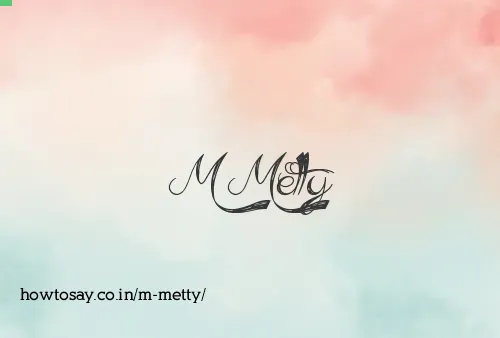 M Metty