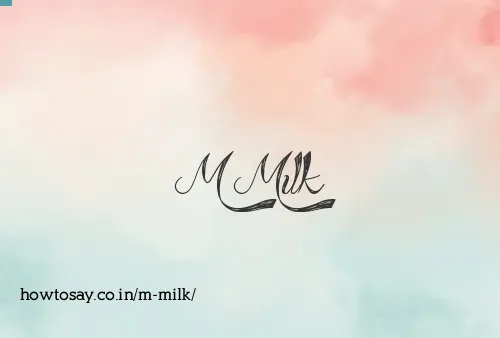 M Milk