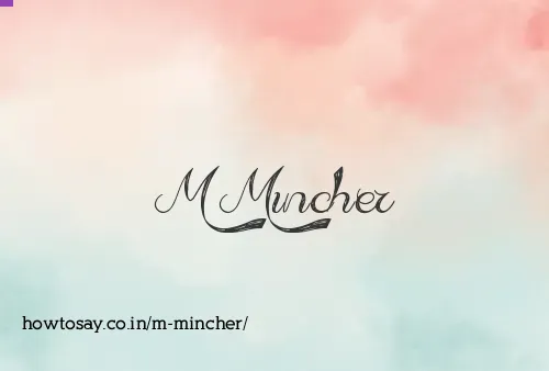 M Mincher