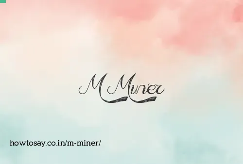M Miner