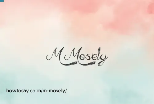 M Mosely