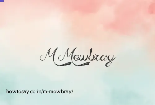 M Mowbray