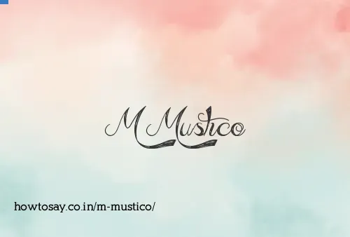 M Mustico
