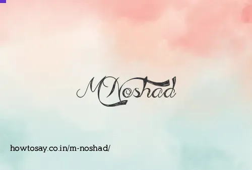 M Noshad