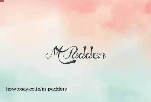M Padden