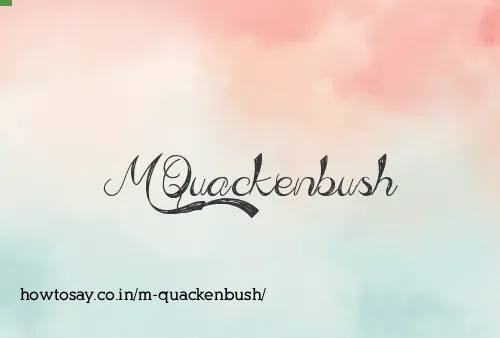 M Quackenbush