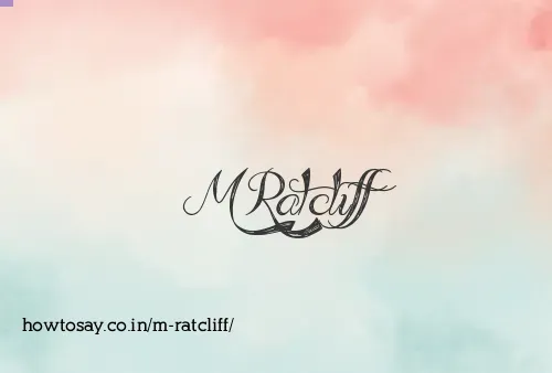 M Ratcliff