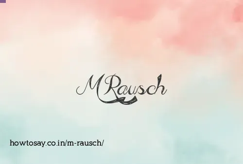 M Rausch