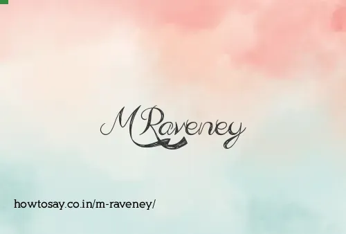 M Raveney