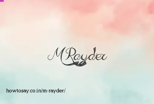 M Rayder