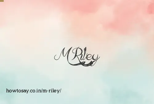 M Riley