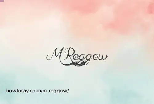 M Roggow