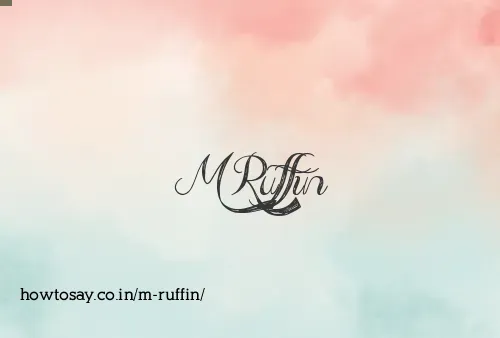 M Ruffin