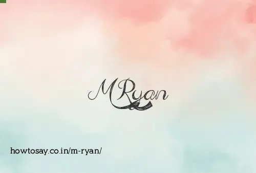 M Ryan