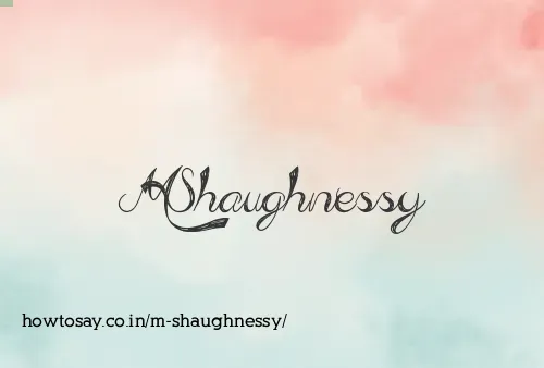 M Shaughnessy