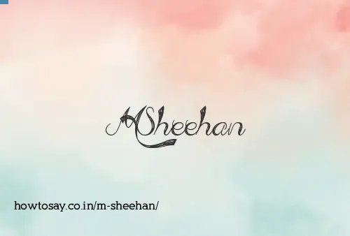 M Sheehan