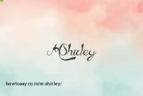 M Shirley