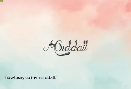 M Siddall