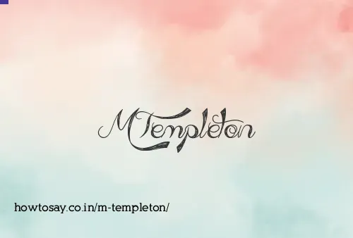 M Templeton