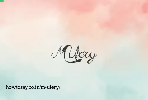 M Ulery
