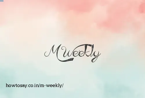 M Weekly
