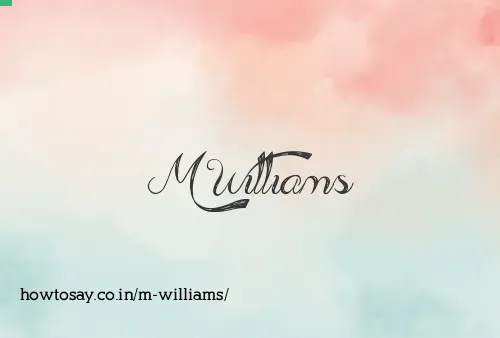 M Williams