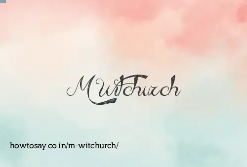 M Witchurch