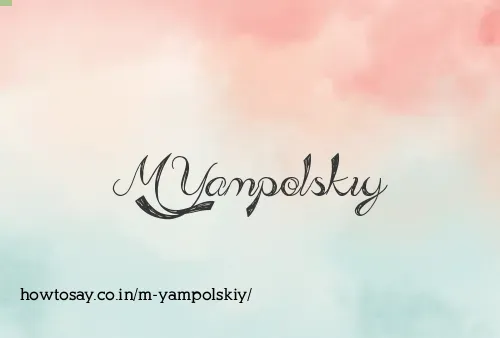 M Yampolskiy