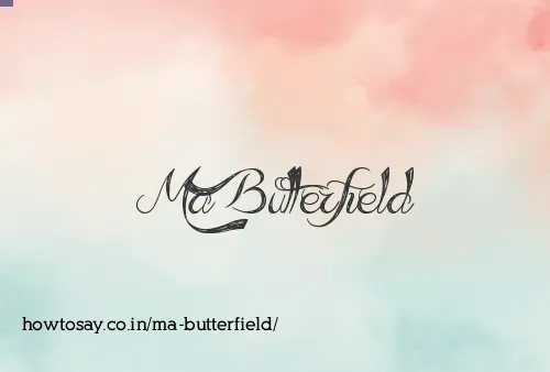 Ma Butterfield