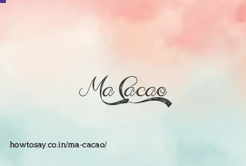 Ma Cacao