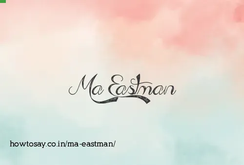 Ma Eastman